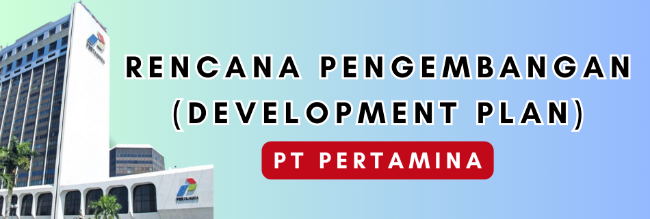 rencana pengembangan pertamina