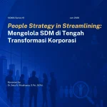 People Strategy in Streamlining: Mengelola SDM di Tengah Transformasi Korporasi